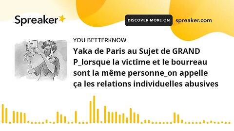 Yaka de Paris au Sujet de GRAND P_lorsque la victime et le bourreau sont la même personne_on appelle