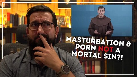 Response to Fr Casey Cole - Is Masturbation and Pornography a Mortal Sin?