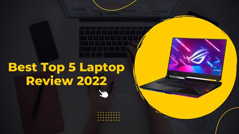 Best Top 5 Laptop Review 2022