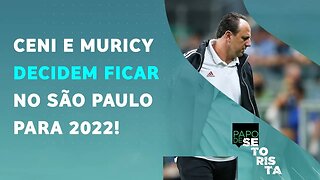 Rogério Ceni e Muricy ACERTARAM ao FICAR no São Paulo para 2022? | PAPO DE SETORISTA