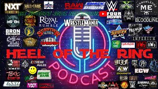 WRESTLING🤼‍♀️ / HEEL OF THE RING PODCAST