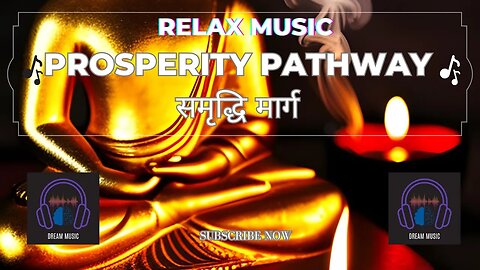 12 hs Prosperity Pathway Relaxing Music for Financial Success and Abundance - समृद्धि मार्ग
