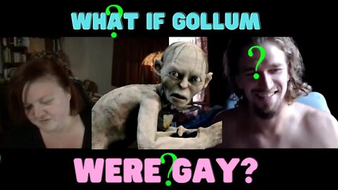 If Gollum was Gay...