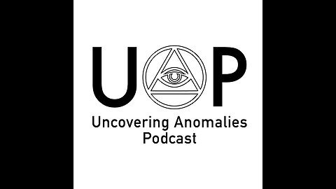 Uncovering Anomalies Podcast (UAP) - Trailer