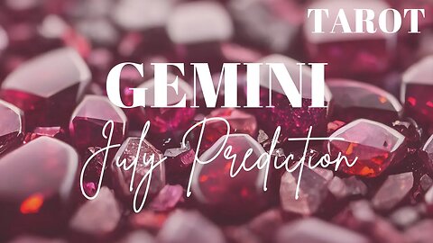 GEMINI July 2023 Tarot Prediction (Sun/Moon/Rising)