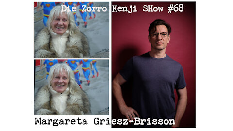 Die Zorro Kenji Show #68 Margareta Griesz-Brisson
