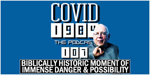 BIBLICALLY HISTORIC MOMENT OF IMMENSE DANGER & POSSIBILITY. COVID1984 PODCAST. EP. 107 06/15/2024