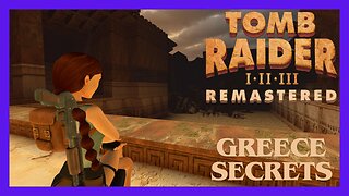 Tomb Raider 1 Remastered | Greece (All Secrets)