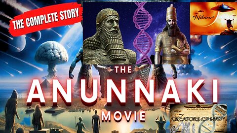 The Anunnaki Movie 2024 - The Truth About Who Created The Human Race.