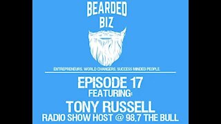 Bearded Biz Show - Ep. 17 - Tony Russell - 98.7 The Bull Morning Show Host - Insurance Agent