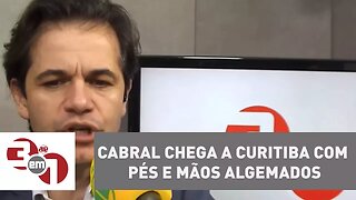 Cabral chega a Curitiba com pés e mãos algemados: exagero?