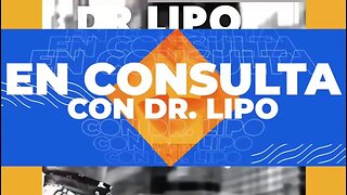 En Consulta con Doctor Lipo 5-8-23