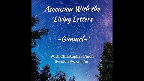 Ascension With the Living Letters, #3-Gimmel