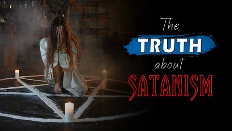 The TRUTH about SATANISM and EVIL within the world!!