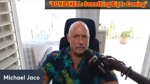 Michael Jaco Situation Update June 18: "BOMBSHELL: Something Big Is Coming"