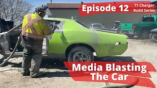 1971 Dodge Charger Build - Episode 12 Media Blasting Time Lapse