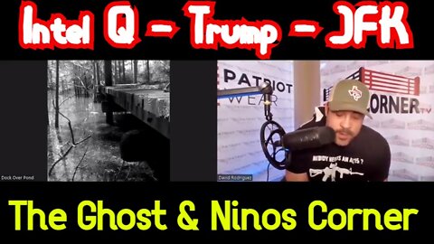 Ninos Corner & The Ghost Intel : Q - Trump - JFK