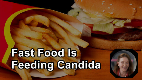 Fast Food Is Feeding Candida - Anna Maria Clement, PhD - Interview