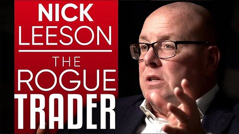 THE ROGUE TRADER: How One Man Lost £1 Billion & Bounced Back - NICK LEESON