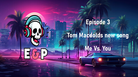 Episode 3 Tom MacDonalds New Song Me Vs You