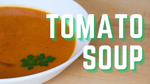 Quick & Easy Tomato Soup Recipe
