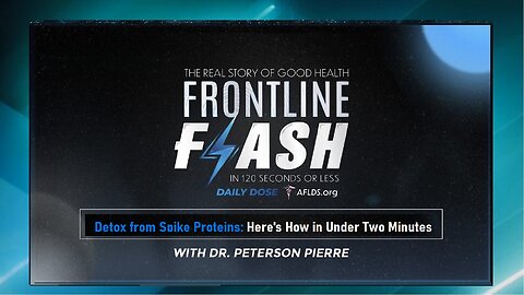 Detox from Spike Proteins: Here's How in Under Two Minutes | America's Front Line Doctors