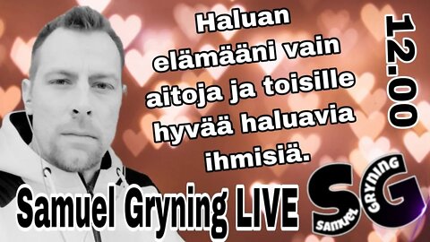 Samuel Gryning Live - Aidot ja hyvää haluavat ihmiset ❤️