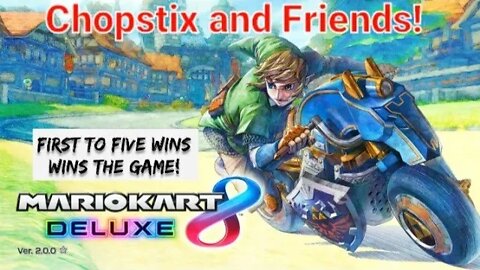 Chopstix and Friends! First to 5 wins- Mario Kart on Nintendo Switch ( part 2)! #gaming #Nintedo