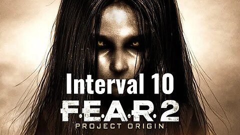 F.E.A.R. 2: Project Origin - Interval 10