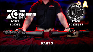 The Best Long Range Scope - Zero Compromise ZC527 vs Nightforce ATACR 5-25F1 Part 2