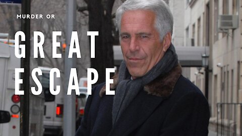 Jeffrey Epstein - Murdered or Great Escape?