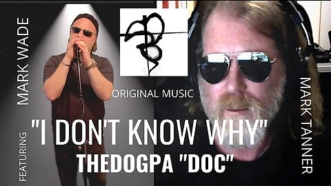 "I DON'T KNOW WHY" TANNER & WADE-TheDogPa"Doc" - Original Music