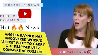 Angela Rayner has uncovered Work's 'secret plot' to carry out despised ULEZ conspire across UK
