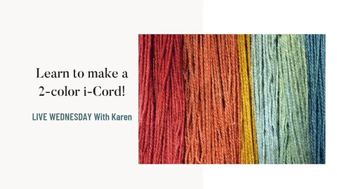 LIVE WEDNESDAY - Learn to make 2 color icord