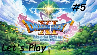 Let's Play | Dragon Quest 11 - Part 5