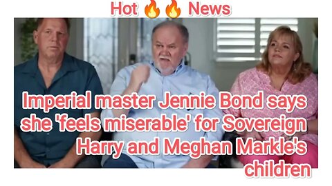 Imperial master Jennie Bond says she feels miserable for Sovereign Harry and Meghan Markles children
