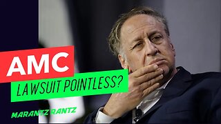 AMC - Lawsuit is Pointless?