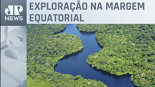 Petrobras reafirma intenção de explorar foz do rio Amazonas