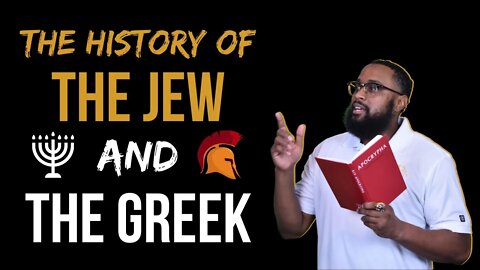 The History Of The Jew and Greek: A Treacherous Nation | Azaniah Israel