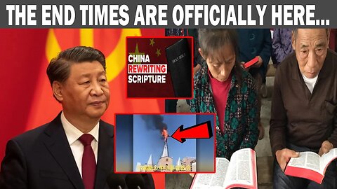 China Is BURNING Churches, Changing Scripture And BANNING CHRISTIANS From Worship!
