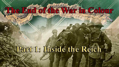Part 1: Inside the Reich | The End of the War in Colour | World War Two