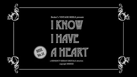 I Know I Have A Heart {Becker's Vintage Reels - Reel 11}