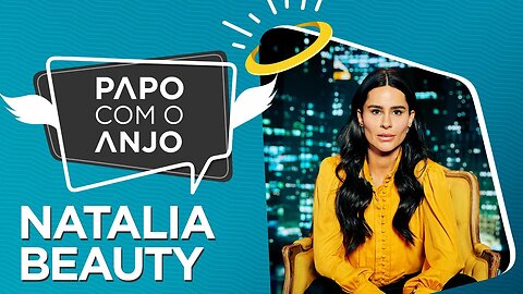 Natalia Beauty: Como se inspirar para empreender no setor de beleza | PAPO COM O ANJO