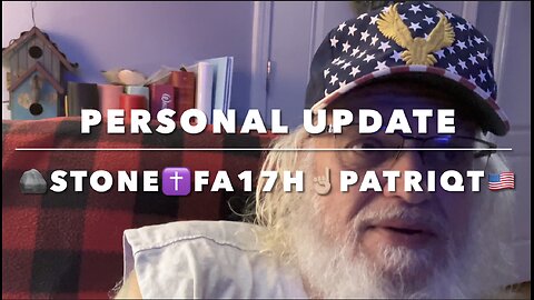 PERSONAL UPDATE - 🪨STONE✝️FA17H☝🏼PATRIQT🇺🇸