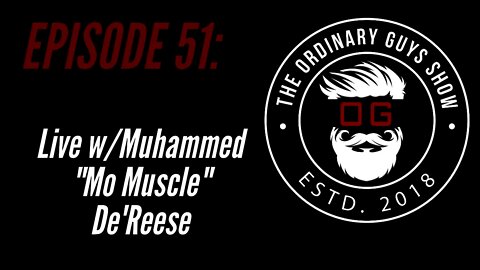Episode 51: LIVE w/Pro MMA Fighter Muhammed "Mo Muscle" De'Reese