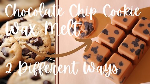 🍪 Making Chocolate Chip Cookie Wax Melts 2 Different Ways! 🍪