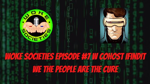 Episode #7 - We The People Are The Cure!