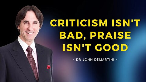 Beyond Criticism | Dr John Demartini