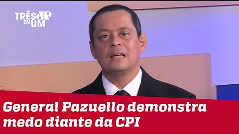 Jorge Serrão: Se o general Pazuello está com medo, tem que chamar o cabo da faxina