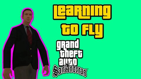 Grand Theft Auto: San Andreas - Learning To Fly/Flying School Missions [w/ Tips And Tricks]
